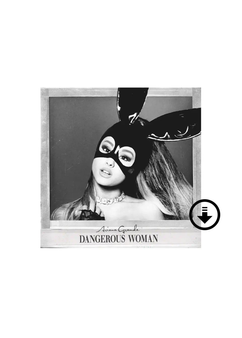 Ariana Grande Dangerous Woman Album Download 15 Songs Pop